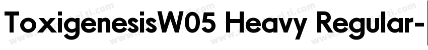 ToxigenesisW05 Heavy Regular字体转换